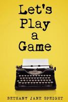 Let's Play a Game (Thriller): Mystery, Thriller & Suspense 1544293682 Book Cover