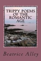 Trippy Poems of the Romantic Age: a psychedelic anthology 1499161506 Book Cover