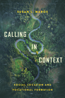 Calling in Context: Social Location and Vocational Formation 1514001446 Book Cover