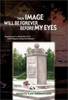Their Image Will Be Forever Before My Eyes: Experiences of a Jewish Girl of the Dutch Diaspora During the Holocaust 965229294X Book Cover
