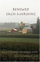 Renewed Each Morning: Reflections From The Rocking Chair 0970821646 Book Cover