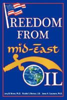 Freedom From Mid-East Oil 097940522X Book Cover
