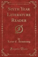 Sixth year literature reader, 1334196818 Book Cover