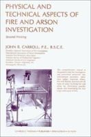 Physical and Technical Aspects of Fire and Arson Investigation 039803785X Book Cover