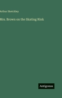 Mrs. Brown on the Skating Rink 3563912467 Book Cover
