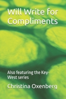 Will Write for Compliments: Also featuring the Key-West series 1500309907 Book Cover