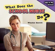 What Does the School Nurse Do? 1477765549 Book Cover
