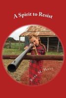 A Spirit to Resist 1502357976 Book Cover
