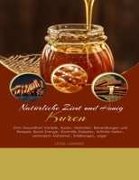 Nat�rliche Zimt und Honig Kuren: Zimt Gesundheit Vorteile, Kuren, Behandlungen und Rezepte. Boost Energie, Kontrolle Diabetes, Arthritis heilen, verhindern Alzheimer, Erk�ltungen, Gewichtsverlust! B096LPRXBB Book Cover