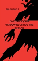 The Garlicfarm Graveyard is Not the Reason! B0DWTFQPV7 Book Cover