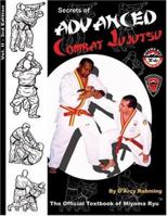 Secrets of Advanced Combat Jujutsu: The Official Textbook of Miyama Ryu (Secrets of Advanced Combat Jujutsu) 1886219087 Book Cover