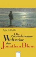 Die wundersame Weltreise des Jonathan Blum. 3401502700 Book Cover