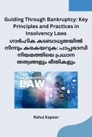 Guiding Through Bankruptcy: Key Principles and Practices in Insolvency Laws (Malayalam Edition) B0CRHXW6GQ Book Cover