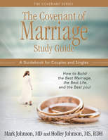 The Covenant of Marriage Study Guide: How to Build the Best Marriage, the Best Life, and the Best You: A Guidebook for Couples and Singles 1952025346 Book Cover