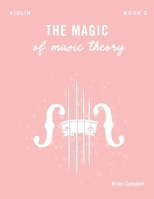 The Magic of Music Theory Book 2 - Violin 1959514172 Book Cover