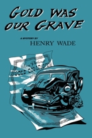 Gold was our Grave 196130161X Book Cover