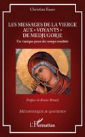 Les messages de la Vierge aux « voyants » de Medjugorje: Un viatique pour des temps troublés (Métaphysique Au Quotidien) (French Edition) 2336507102 Book Cover