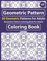 Geometric Pattern Coloring Books For Adults: Geometric Coloring Book for Adults-Relaxation Shapes and Patterns B08SRFB8XG Book Cover