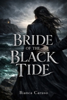 Bride of the Black Tide: A Dark Gothic Romance B0GXRP73NJ Book Cover