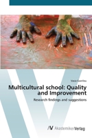 Multicultural School: Quality and Improvement- Research Findings and Suggestions 3836444917 Book Cover