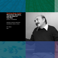 Thinking Made Visible: Movement, Narrative, and the Work of Saul Bass 1956313125 Book Cover