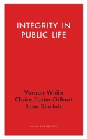 Integrity in Public Life 1912208709 Book Cover