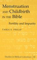 Menstruation and Childbirth in the Bible: Fertility and Impurity 082047908X Book Cover