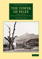 The Tower of Pelée; New Studies of the Great Volcano of Martinique 1016846762 Book Cover