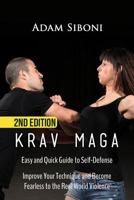 Krav Maga: Easy and Quick Guide to Self-Defense, Improve Your Technique and Become Fearless to the Real World Violence 1523479612 Book Cover