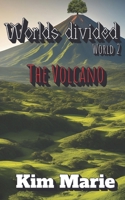 Worlds Divided: Book Two - The Volcano B0DLBJWM52 Book Cover