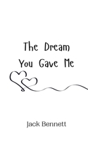 The Dream You Gave Me 9908009966 Book Cover