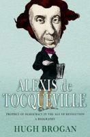 Alexis de Tocqueville: A Life 0300108036 Book Cover