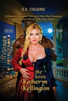 The Keen Katheryn Kellington: A Divorcée’s Ravenous Craving for Black Bull Dominance and Interracial Mating & Breeding Empire (The Katheryn Kellington Saga) 176450741X Book Cover