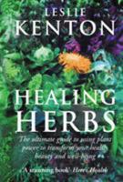 Healing Herbs : The Ultimate Guide to Using Plant Power to Transform Your Health, Beauty and Well-Being 0091884284 Book Cover