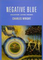 Negative Blue: Selected Later Poems 0374220204 Book Cover