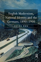 English Modernism, National Identity and the Germans, 1890-1950 1138259454 Book Cover