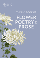 The RHS Treasury of Flowers: Writers and Artists in the Garden 0711256500 Book Cover