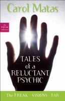 Tales of a Reluctant Psychic: The Freak, Visions, and Far 1554702038 Book Cover