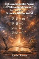 Eighteen Scientific Papers and Philosophical Essays That Are Changing How Scholars See the World 1470537834 Book Cover