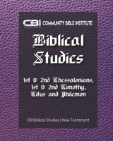 The Book of I & II Thessalonians, I & II Timothy, Titus, and Philemon: CBI Biblical Studies | New Testament B0CS866GPN Book Cover