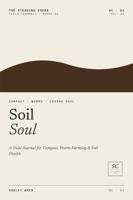 Soil Soul: A Field Journal for Compost, Worm Farming & Soil Health B0H6K7YQKC Book Cover