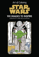 Art of Coloring Star Wars: 100 Images to Inspire Creativity and Relaxation 1484757386 Book Cover