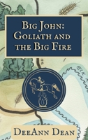 Big John : Goliath and the Big Fire 1968830049 Book Cover