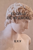El cielo de mi ángel (Spanish Edition) B0FMFTJW7G Book Cover