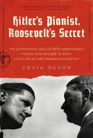 Hitler's Pianist, Roosevelt's Secret 1662458460 Book Cover