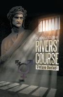 Guideless the Rivers' Course 1532085109 Book Cover