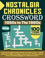Nostalgia Crossword for Adults and Seniors: A Journey Through Decades, Unleash Your Memory Lane - Puzzles Spanning the 1950s to the 1980s, Featuring ... Sports, Icons, and Headline Highlights B0CT8824KG Book Cover