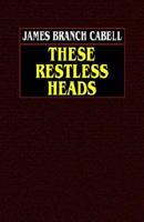 These Restless Heads 0809533553 Book Cover