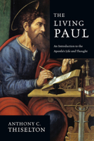 The Living Paul: An Introduction to the Apostle's Life and Thought 0830838813 Book Cover