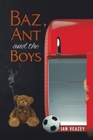 Baz, Ant and the Boys 1398487902 Book Cover